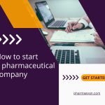 How to start a pharmaceutical company